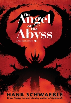 The Angel of the Abyss - Book #4 of the Jake Hatcher