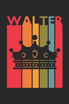 Walter: Vintage Custom Personalized Lined Name Notebook, Diary, Journal - Retro Birthday, Christmas Gifts for Son, Nephew, Brother, Dad, Father: ... Diary, 110 page, Lined, 6x9 (15.2 x 22.9 cm)