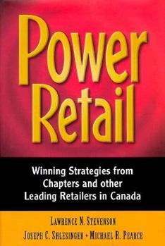 Hardcover Power Retail: Winning Strategies from Chapters and Other Leading Retailers in Canada Book