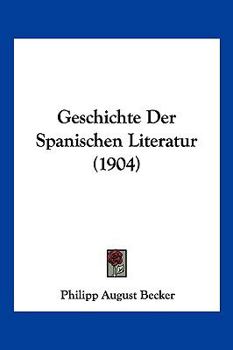 Paperback Geschichte Der Spanischen Literatur (1904) [German] Book