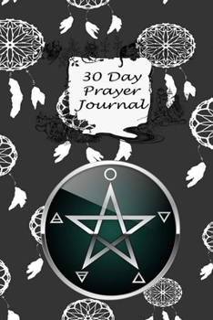 30 Day Prayer Journal: Grimoire For Men Women Boys Girls or Kids for The Pagan Sabbat Of Samhain, Halloween, Wiccans | Wicca Print
