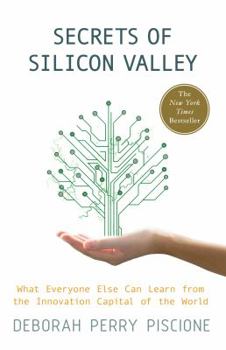 Hardcover Secrets of Silicon Valley: What Everyone Else Can Learn from the Innovation Capital of the World Book