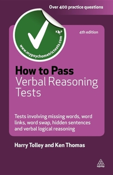 Paperback How to Pass Verbal Reasoning Tests: Tests Involving Missing Words, Word Links, Word Swap, Hidden Sentences and Verbal Logical Reasoning Book