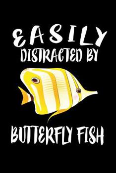 Paperback Easily Distracted By Butterfly Fish: Animal Nature Collection Book