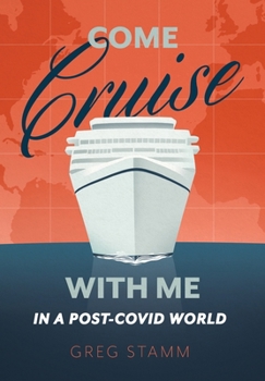 Hardcover Come Cruise with Me in a Post-COVID World Book