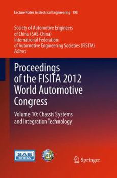 Paperback Proceedings of the Fisita 2012 World Automotive Congress: Volume 10: Chassis Systems and Integration Technology Book
