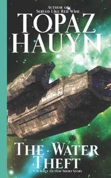 Paperback The Water Theft: A Science Fiction Short Story Book