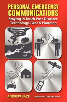 Paperback Personal Emergency Communications: Staying in Touch Post-Disaster: Technology, Gear and Planning Book