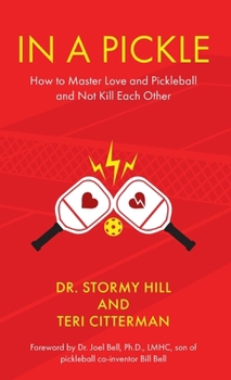Hardcover In A Pickle: How to Master Love and Pickleball and Not Kill Each Other Book