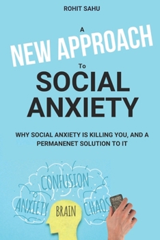 Paperback A New Approach to Social Anxiety: The Only Social Anxiety Resource You Will Ever Need Book