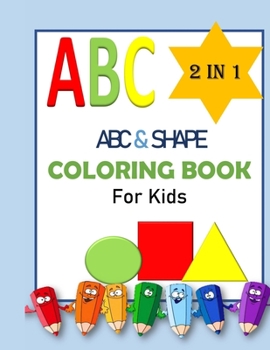 Paperback Abc and Shape Coloring Book: Fun and simple educational coloring book for kids. Book