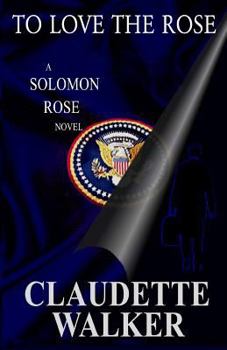 Paperback To Love The Rose: (Is Washington Stoned?) Book