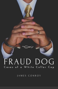 Paperback Fraud Dog: Cases of a White Collar Cop Book