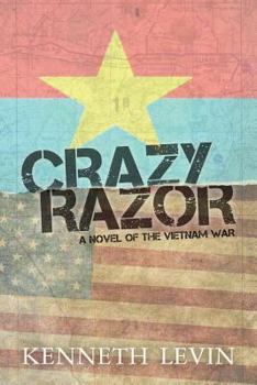 Paperback Crazy Razor: A Novel of the Vietnam War Book