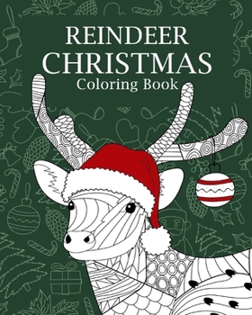 Paperback Reindeer Christmas Coloring Book: Theme Xmas Reindeer Patterns Zentangle Book