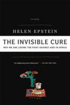 Paperback The Invisible Cure: Why We Are Losing the Fight Against AIDS in Africa Book