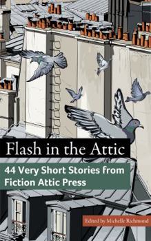 Paperback Flash in the Attic 2: 44 Very Short Stories (Fiction Attic Press Flash Fiction Series) Book