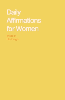 Paperback Daily Affirmations for Women: Bring Out The Best In You Book