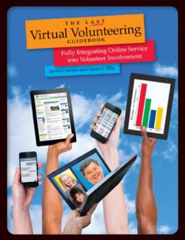 Paperback The Last Virtual Volunteering Guidebook: Fully Integrating Online Service Into Volunteer Involvement Book