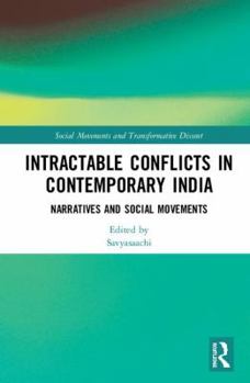 Hardcover Intractable Conflicts in Contemporary India: Narratives and Social Movements Book