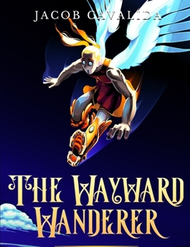 Paperback The Wayward Wanderer: A Fantasy Book for Kids and Preteens Book