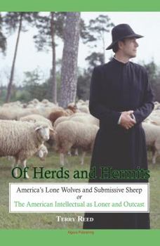 Paperback Of Herds and Hermits: America's Lone Wolves and Submissive Sheep, Or, the American Intellectual as Loner and Outcast Book
