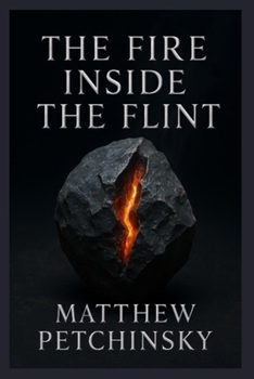 The Fire Inside the Flint (Earthkeeper's)