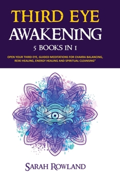 Paperback Third Eye Awakening: 5 in 1 Bundle: Open Your Third Eye Chakra, Expand Mind Power, Psychic Awareness, Enhance Psychic Abilities, Pineal Gla Book