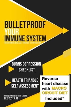 Paperback Bulletproof Your Immune System: Overcome Disease, Virus & Depression Book