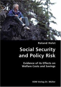 Paperback Social Security and Policy Risk- Evidence of its Effects on Welfare Costs and Savings Book