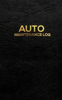 Paperback Auto Maintenance Log: Repairs And Maintenance Record Book for Cars, Trucks, Motorcycles and Other Vehicles. Book