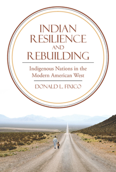 Indian Resilience and Rebuilding: Indigenous Nations in the Modern American West - Book  of the Modern American West