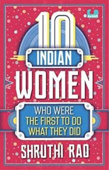 Paperback 10 Indian Women Who Were the First to Do What the Did Book