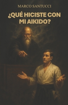 Paperback ¿Qué Hiciste Con Mi Aikido? [Spanish] Book