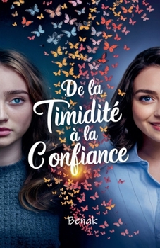 De la Timidité à la Confiance (Développement Personnel) (French Edition)