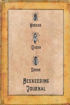 Paperback Beekeeping Journal: Beekeeper Record Book For Bees Notebook Book