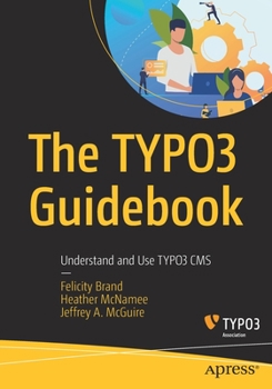 Paperback The Typo3 Guidebook: Understand and Use Typo3 CMS Book