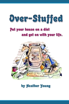 Paperback Over-Stuffed: Put Your House on a Diet and Get on with Your life Book