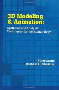 Hardcover 3D Modeling and Animation: Synthesis and Analysis Techniques for the Human Body Book