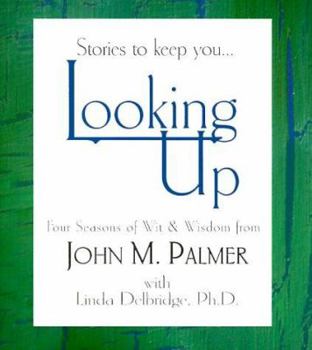 Paperback Stories to Keep You Looking Up: Four Seasons of Wit and Wisdom Book