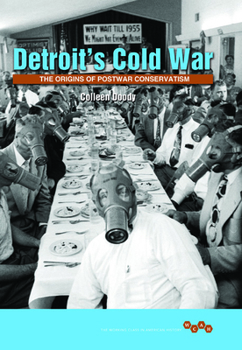 Hardcover Detroit's Cold War: The Origins of Postwar Conservatism Book