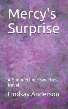 Paperback Mercy's Surprise: A Summertime Sweeties Novel Book