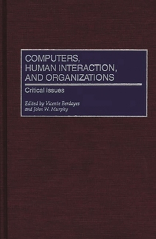 Hardcover Computers, Human Interaction, and Organizations: Critical Issues Book