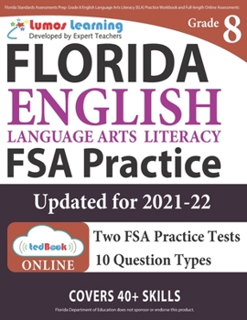 Paperback Florida Standards Assessments Prep: Grade 8 English Language Arts Literacy (ELA) Practice Workbook and Full-length Online Assessments: FSA Study Guide Book