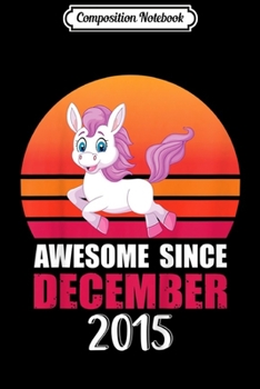 Paperback Composition Notebook: Kids Awesome Unicorn since December 2015 Journal/Notebook Blank Lined Ruled 6x9 100 Pages Book