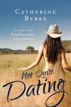 Not Quite Dating - Book #1 of the Not Quite
