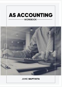 Paperback AS Accounting Workbook: A Valuable study guide and write-in course companion for AS Level Students Book