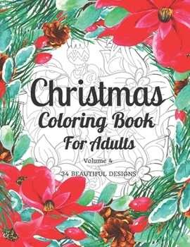 Paperback Christmas Coloring Book for Adults: 34 Beautiful Designs for Festive Relaxation. Book