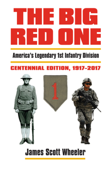 Hardcover The Big Red One: America's Legendary 1st Infantry Division, Centennial Edition, 1917-2017 Book