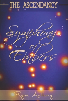 Paperback The Ascendancy: Symphony of Embers Book